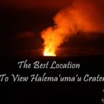 The Best Location to View Halema'uma'u Crater