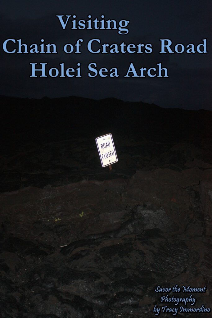 Visiting Chain of Craters Road ~ Holei Sea Arch