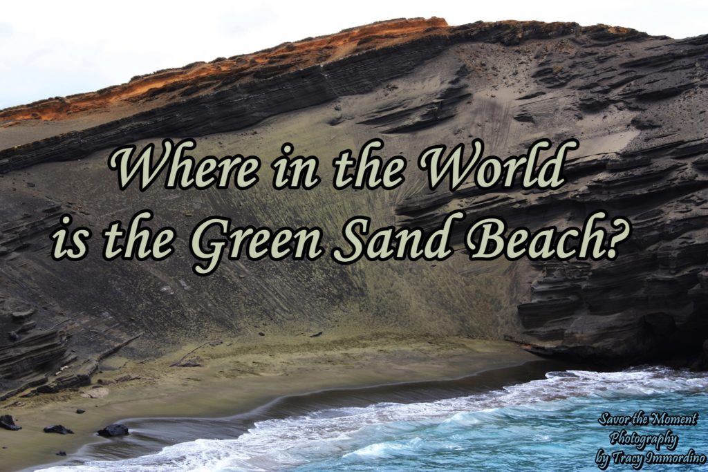 Where in the World is the Green Sand Beach?