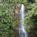 See the Entire Island of Maui in 10 Days!