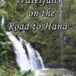 Must See Waterfalls on the Road to Hana