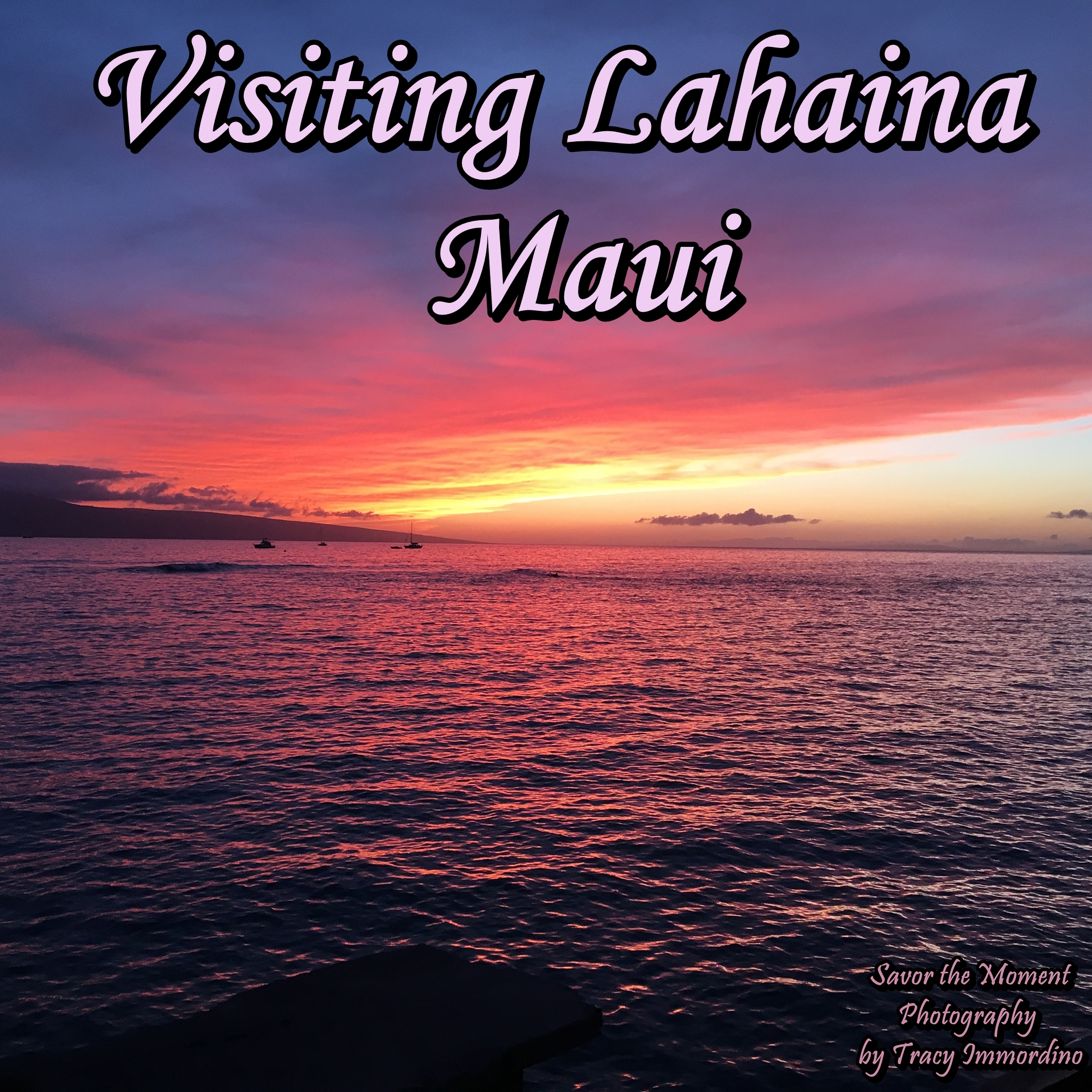 Visiting Lahaiana, Maui