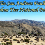 The San Andreas Fault in Joshua Tree National Park