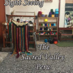 Shopping and Sight Seeing in the Sacred Valley