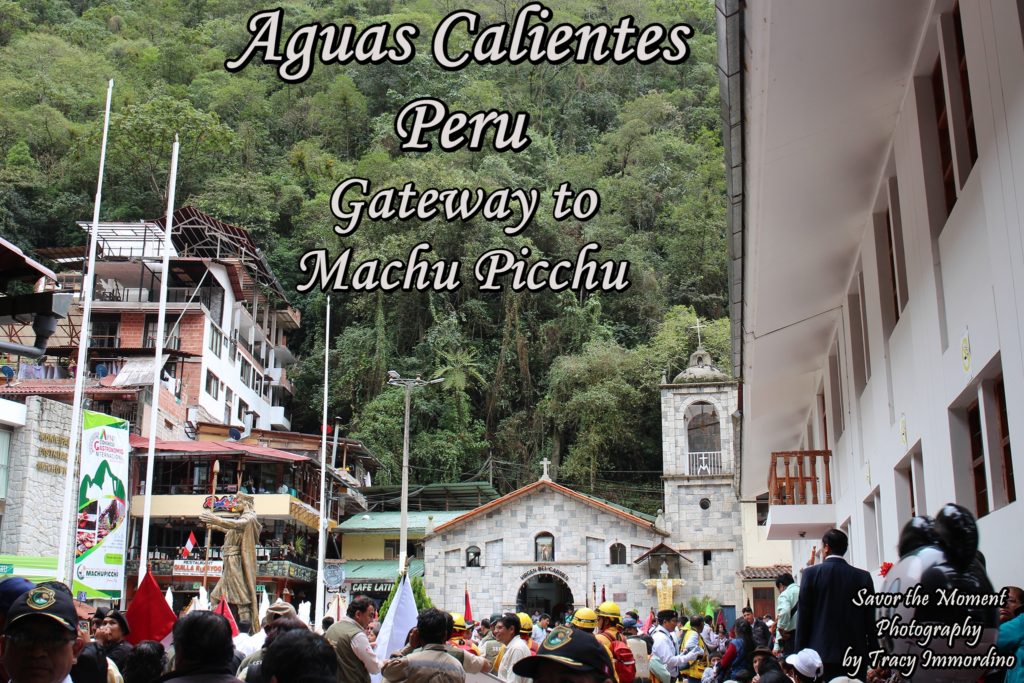 Aguas Calientes the Gateway to Machu Picchu