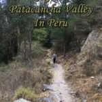 Hiking Down the Patacancha Valley in Peru