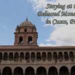 Staying at the Belmond Monasterio in Cusco, Peru