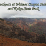 Lookouts at Waimea Canyon State Park and Kokee State Park in Kauai